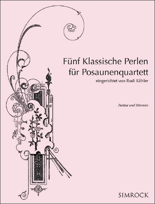 Fünf Klassische Perlen für Posaunenquartett