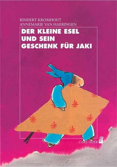 Der kleine Esel und sein Geschenk f&uuml;r Jaki - Rindert Kromhout