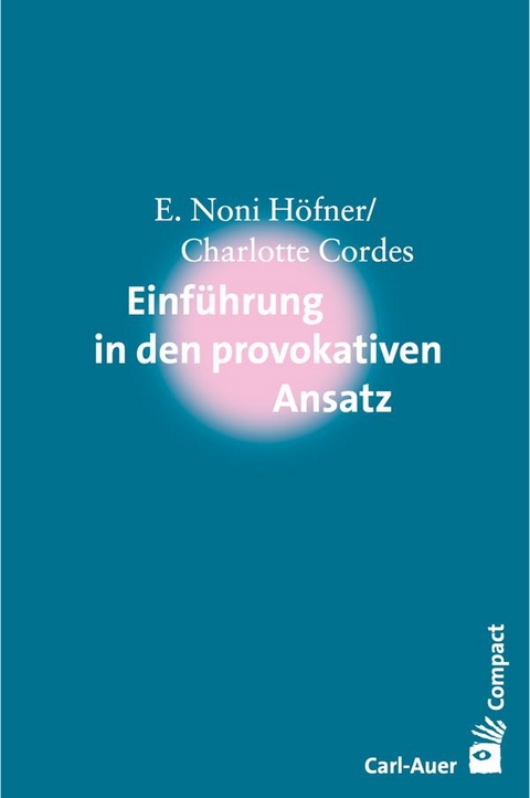 Einf&uuml;hrung in den provokativen Ansatz - E. Noni H&ouml;fner, Charlotte Cordes