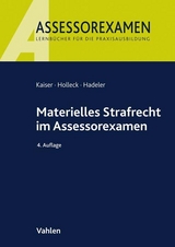 Materielles Strafrecht im Assessorexamen - Kaiser, Horst; Holleck, Torsten; Hadeler, Henning
