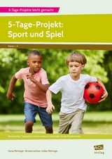 5-Tage-Projekt: Sport und Spiel - Sonja Mehringer, Volker Mehringer, Simone Lechner