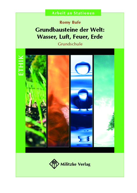 Grundbausteine der Welt: Wasser, Luft, Feuer, Erde - Romy Bufe