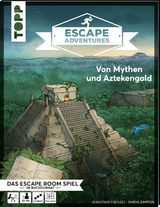 Escape Adventures &ndash; Von Mythen und Aztekengold - Simon Zimpfer, Sebastian Frenzel