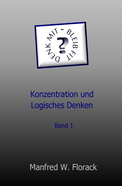 Denk mit - bleib fit - Manfred W. Florack