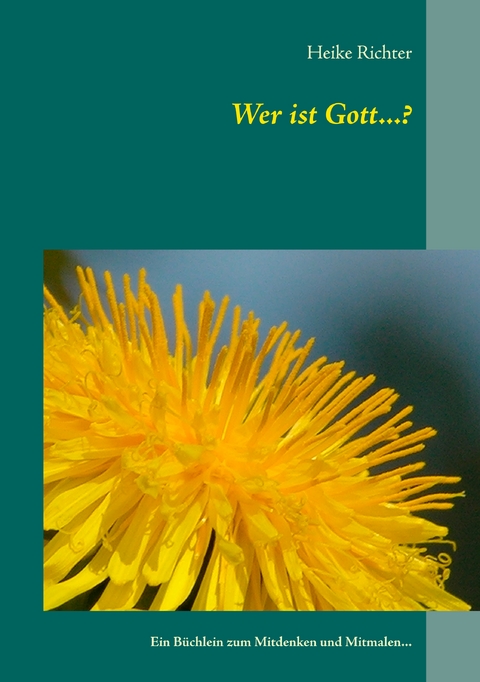 Wer ist Gott ...? - Heike Richter