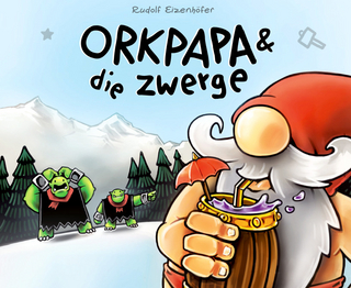Orkpapa und die Zwerge