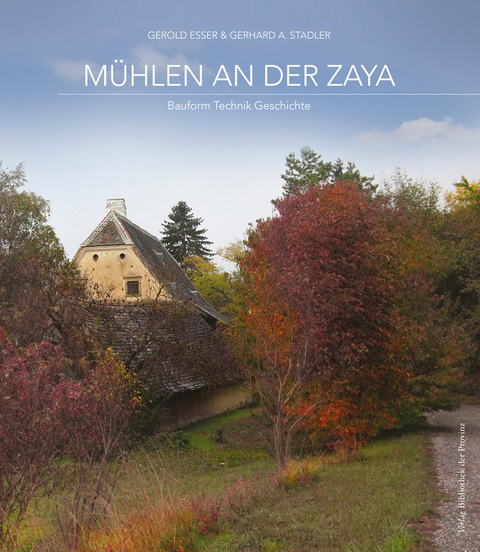 M&uuml;hlen an der Zaya - Gerold E&szlig;er, Gerhard A. Stadler