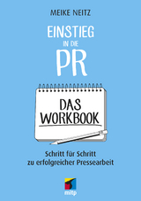 Einstieg in die PR - Das Workbook - Meike Neitz