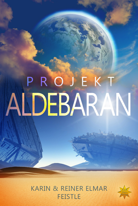 Projekt Aldebaran - Reiner Elmar Feistle, Karin Feistle