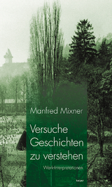 Versuche Geschichten zu verstehen - Manfred Mixner