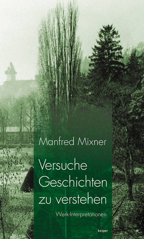 Versuche Geschichten zu verstehen - Manfred Mixner