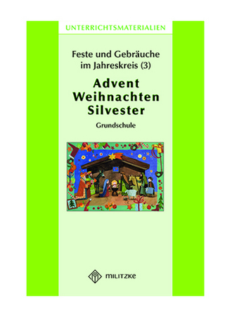Feste und Gebräuche im JahreskreisTeil 3: Advent, Weihnachten, Silvester