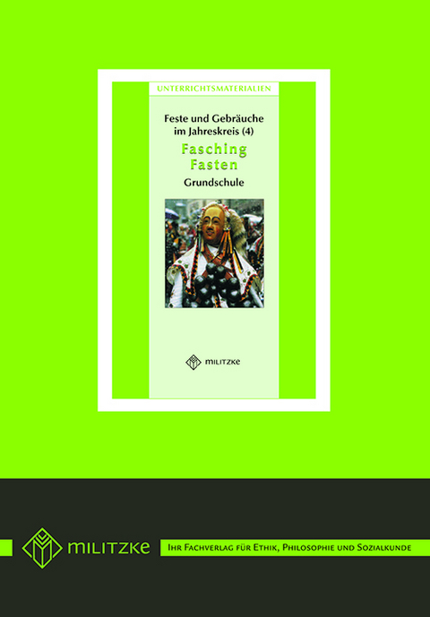 Feste und Gebr&auml;uche im JahreskreisTeil 4: Fasching, Fasten - Ina Fahsel