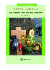 Mit Kindern &uuml;ber den Tod sprechen - Michelle Meier-Metz, Steffi Rauch