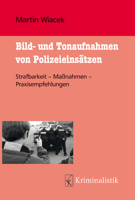 Bild- und Tonaufnahmen von Polizeieins&auml;tzen - Martin Wiacek