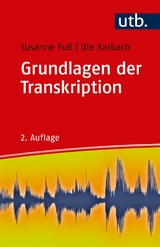 Grundlagen der Transkription - Susanne Fu&szlig;, Ute Karbach