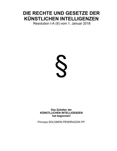 Die Rechte und Gesetze der k&uuml;nstlichen Intelligenzen - Solomon Pendragon
