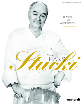 Hans Stucki – Rezepte und Anekdoten