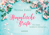 Himmlische Gr&uuml;&szlig;e - Teresa Zukic