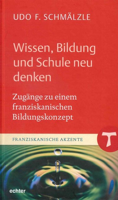 Wissen, Bildung und Schule neu denken - Udo F. Schm&auml;lzle