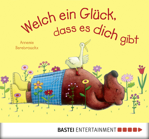 Welch ein Gl&uuml;ck, dass es dich gibt - Annemie Berebrouckx