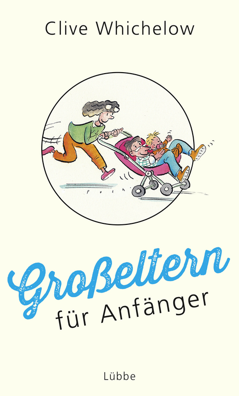 Gro&szlig;eltern f&uuml;r Anf&auml;nger - Clive Whichelow