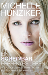 Ein scheinbar perfektes Leben - Michelle Hunziker