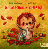 Schlaf sch&ouml;n, kleiner Igel - Sophie Schoenwald