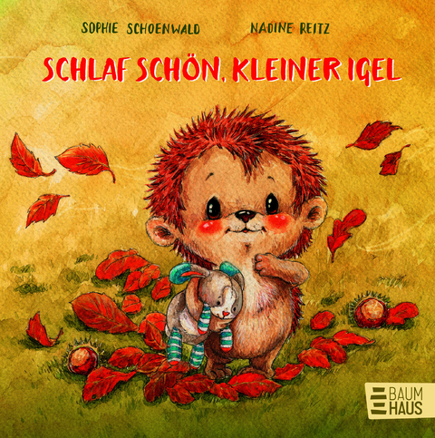 Schlaf sch&ouml;n, kleiner Igel - Sophie Schoenwald