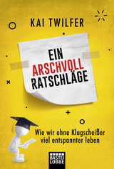 Ein Arschvoll Ratschl&auml;ge - Kai Twilfer