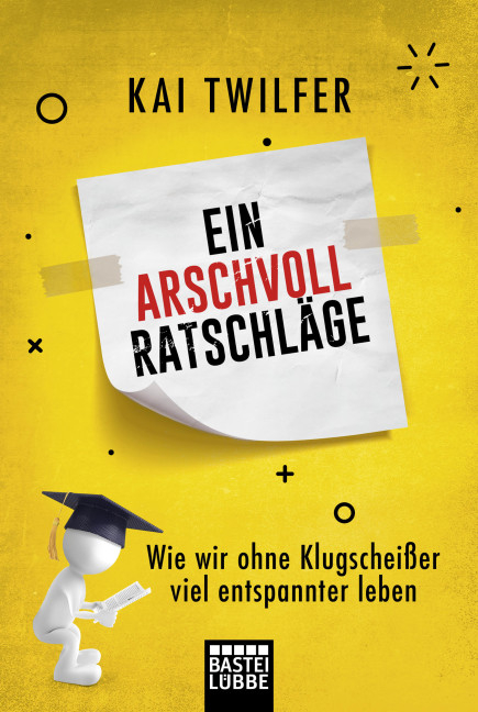 Ein Arschvoll Ratschl&auml;ge - Kai Twilfer