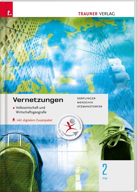 Vernetzungen - Geografie (Volkswirtschaft und Wirtschaftsgeografie) 2 FW inkl. digitalem Zusatzpaket - Manfred Derflinger, Gottfried Menschik, Peter Atzmansdorfer