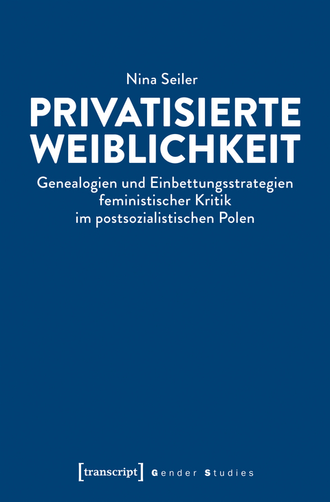 Privatisierte Weiblichkeit - Nina Seiler
