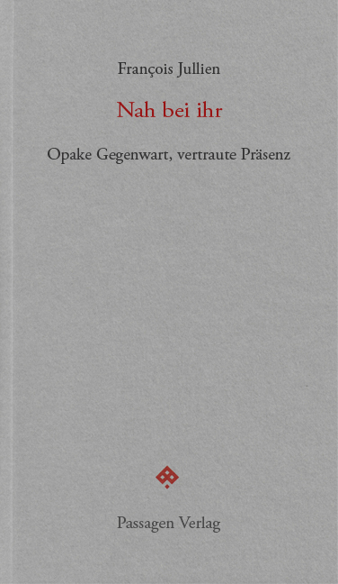 Nah bei ihr - Fran&ccedil;ois Jullien