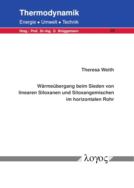 W&auml;rme&uuml;bergang beim Sieden von linearen Siloxanen und Siloxangemischen im horizontalen Rohr - Theresa Weith