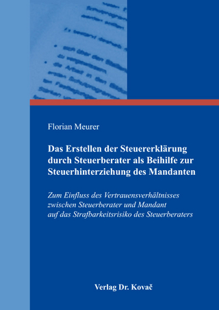 Das Erstellen der Steuererklärung durch Steuerberater als Beihilfe zur Steuerhinterziehung des Mandanten