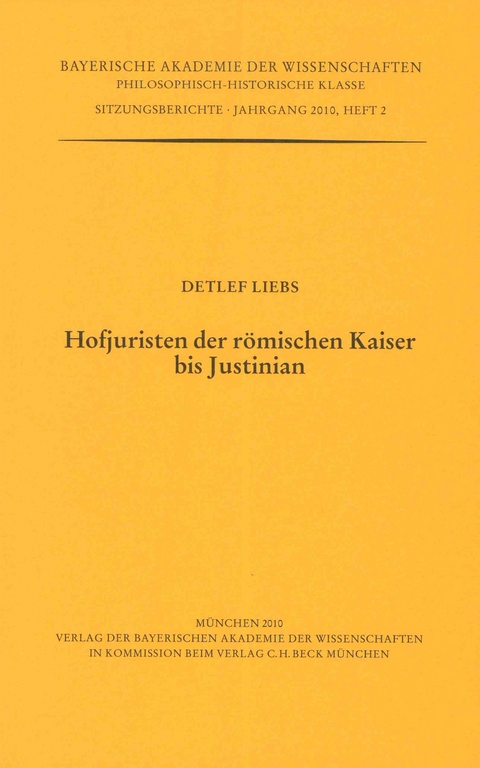 Werke des Verlags der Bayerischen Akademie der Wissenschaften bei... / Hofjuristen der r&ouml;mischen Kaiser bis Justinian - Detlef Liebs