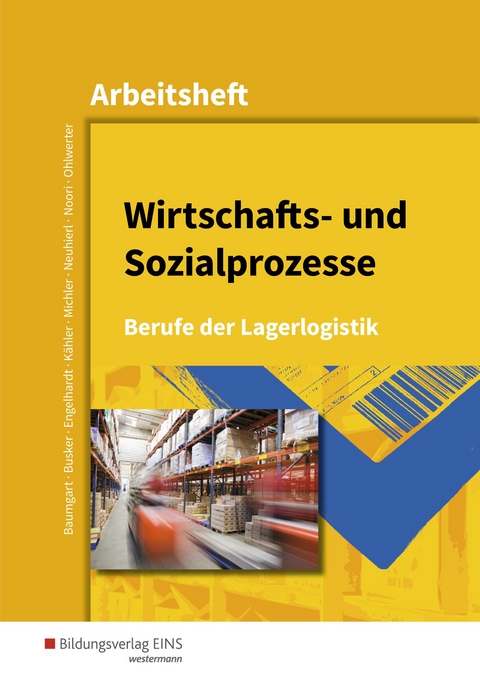 Berufe der Lagerlogistik / Wirtschafts- und Sozialprozesse - Michael Baumgart, Werena Busker, Bernhard Engelhardt, Werner Michler, Rudolf Neuhierl, Christine Noori, Konrad Ohlwerter, Volker K&auml;hler
