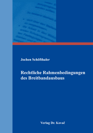 Rechtliche Rahmenbedingungen des Breitbandausbaus