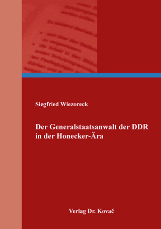 Der Generalstaatsanwalt der DDR in der Honecker-Ära