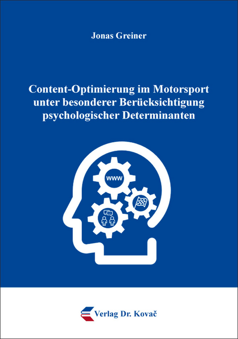 Content-Optimierung im Motorsport unter besonderer Ber&uuml;cksichtigung psychologischer Determinanten - Jonas Greiner
