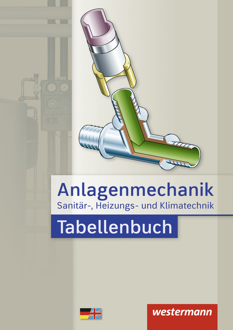 Anlagenmechanik / Anlagenmechanik f&uuml;r Sanit&auml;r-, Heizungs- und Klimatechnik - Hans Joachim B&auml;ck, Wolfgang Miller, Otmar Patzel, Helmut Wagner