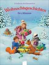Weihnachtsgeschichten f&uuml;r 3 Minuten - Friederun Reichenstetter