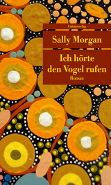 Ich h&ouml;rte den Vogel rufen - Sally Morgan
