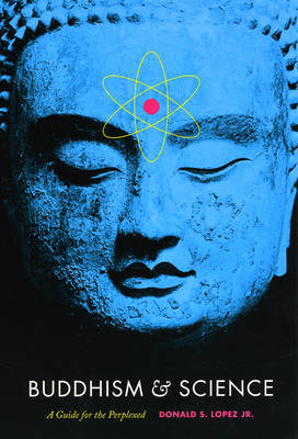 Buddhism and Science -  Donald S. Lopez Jr.