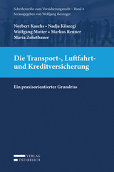 Die Transport-, Luftfahrt- und Kreditversicherung - Norbert Kasehs, Nadja K&ouml;szegi, Wolfgang Motter, Markus Renner, Maria Zehetbauer