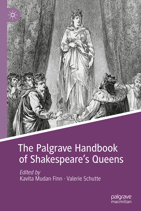 The Palgrave Handbook of Shakespeare's Queens - 