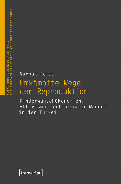 Umk&auml;mpfte Wege der Reproduktion - Nurhak Polat