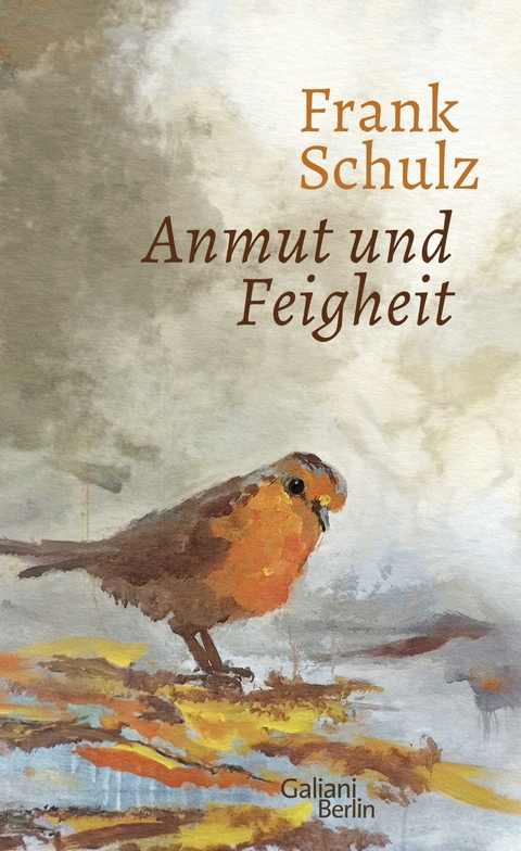 Anmut und Feigheit - Frank Schulz