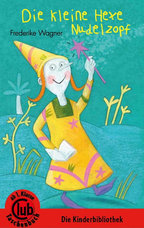 Die kleine Hexe Nudelzopf - Friederike Wagner